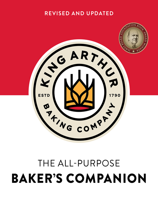 Title details for The King Arthur Flour All-Purpose Baker's Companion by King Arthur Baking Company - Wait list